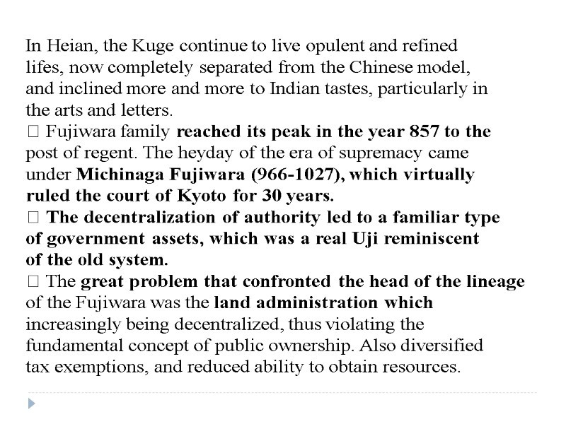 In Heian, the Kuge continue to live opulent and refined lifes, now completely separated